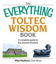 The Everything Toltec Wisdom Book